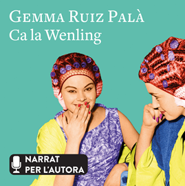 Audiolibro Ca la Wenling  - autor Gemma Ruiz Palà   - Lee Gemma Ruiz Palà