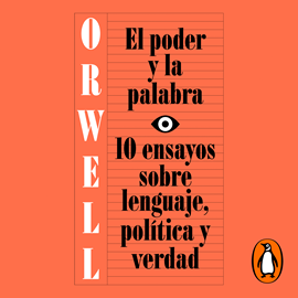 Audiolibro El poder y la palabra  - autor George Orwell   - Lee Equipo de actores