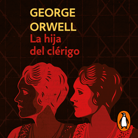 Audiolibro La hija del clérigo (edición definitiva avalada por The Orwell Estate)  - autor George Orwell   - Lee Esther Solans