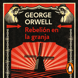 Audiolibro Rebelión en la granja  - autor George Orwell   - Lee Juan Antonio Bernal