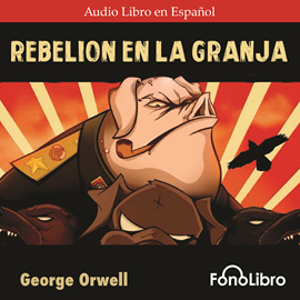 Audiolibro Rebelión en la Granja  - autor George Orwell   - Lee Antonio Delli