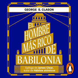 Audiolibro El hombre más rico de Babilonia  - autor George S. Clason   - Lee Julio Caycedo