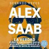 Audiolibro Alex Saab  - autor Gerardo Reyes   - Lee Javier Cuevas