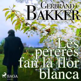 Audiolibro Les pereres fan la flor blanca  - autor Gerbrand Bakker   - Lee Miguel González