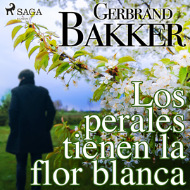 Audiolibro Los perales tienen la flor blanca  - autor Gerbrand Bakker   - Lee David Espunya