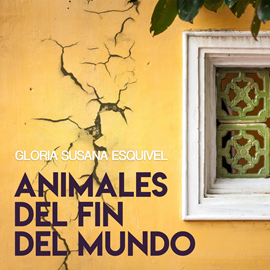 Audiolibro Animales del fin del mundo  - autor Gloria Susana Esquivel   - Lee Charlot Prins
