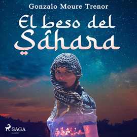 Audiolibro El beso del Sáhara  - autor Gonzalo Moure Trenor   - Lee Oscar Chamorro