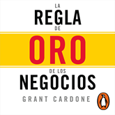 Audiolibro La regla de oro de los negocios  - autor Grant Cardone   - Lee Gabriel Ortiz