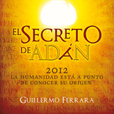 Audiolibro El secreto de Adán (Trilogía de la luz 1)  - autor Guillermo Ferrara   - Lee Equipo de actores