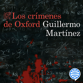 Audiolibro Los crímenes de Oxford  - autor Guillermo Martínez   - Lee Jordi Llovet