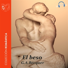Audiolibro El beso  - autor Gustavo A. Bécquer   - Lee Chico García - acento castellano
