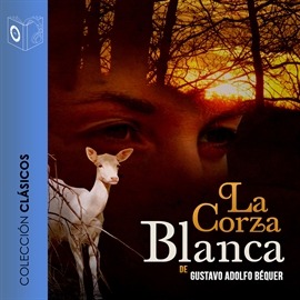 Audiolibro La corza blanca  - autor Gustavo A. Bécquer   - Lee Emillio Villa - acento ibérico