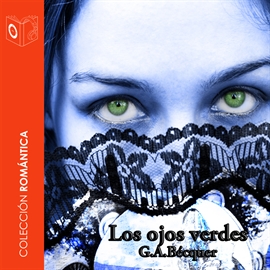 Audiolibro Los ojos verdes  - autor Gustavo A. Bécquer   - Lee Chico García - acento castellano