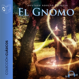 Audiolibro El Gnomo  - autor Gustavo Adolfo Becquer   - Lee Emilio Pastor - acento castellano