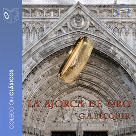 Audiolibro La ajorca de oro  - autor Gustavo Adolfo Bécquer   - Lee Jose Díaz - acento castellano