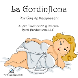 Audiolibro La Gordinflona (Boule de Suif)  - autor Guy de Maupassant   - Lee RUMI Productions LLC