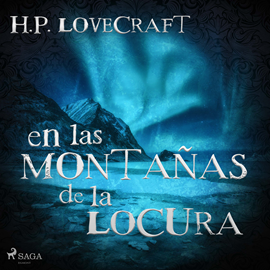 Audiolibro En las montañas de la locura  - autor H. P. Lovecraft   - Lee Albert Cortés