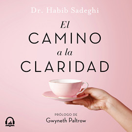 Audiolibro El camino a la claridad  - autor Habib Sadeghi   - Lee Adriano Gazón