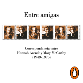 Audiolibro Entre amigas  - autor Hannah Arendt;Mary McCarthy   - Lee Equipo de actores