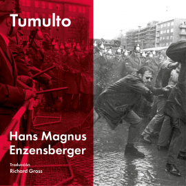 Audiolibro Tumulto  - autor Hans Magnus Enzensberger   - Lee Rafa Parra