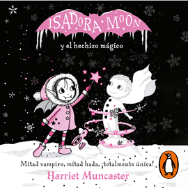 Audiolibro Isadora Moon y el hechizo mágico (Grandes historias de Isadora Moon 1)  - autor Harriet Muncaster   - Lee Elisa Langa