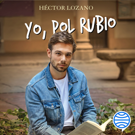 Audiolibro Yo, Pol Rubio  - autor Héctor Lozano   - Lee Álvaro Saudinos