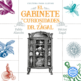 Audiolibro El gabinete de curiosidades del Dr. Zagal  - autor Héctor Zagal;Pablo Alarcón   - Lee Héctor Mena
