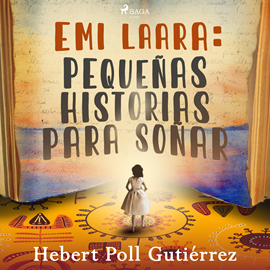 Audiolibro Emi Laará: pequeñas historias para soñar  - autor Hebert Poll Gutiérrez   - Lee Victoria Clariá