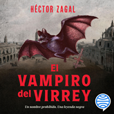 Audiolibro El vampiro del virrey  - autor Héctor Zagal   - Lee Equipo de actores