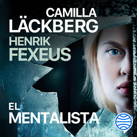 Audiolibro El mentalista  - autor Henrik Fexeus;Camilla Läckberg   - Lee Juan Magraner