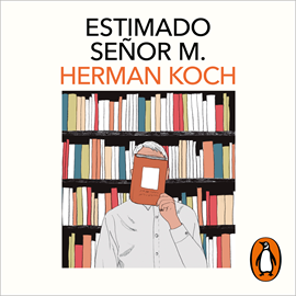 Audiolibro Estimado señor M.  - autor Herman Koch   - Lee Javier Portugués