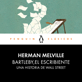Audiolibro Bartleby, el escribiente  - autor Herman Melville   - Lee Martiño Rivas