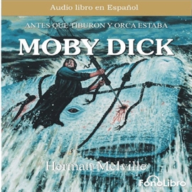 Audiolibro Moby Dick  - autor Herman Melville   - Lee Elenco de FonoLibro - acento latino
