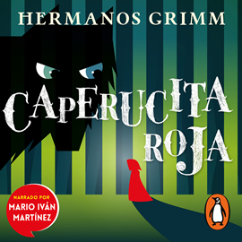 Audiolibro Caperucita roja  - autor Hermanos Grimm   - Lee Mario Iván Martínez