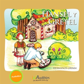 Audiolibro Hansel y Gretel  - autor Hermanos Grimm   - Lee Equipo de actores