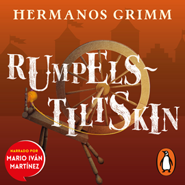 Audiolibro Rumpelstilstkin  - autor Hermanos Grimm   - Lee Mario Iván Martínez