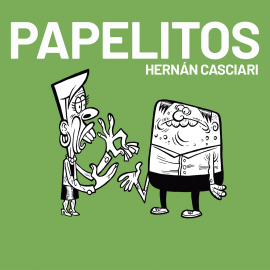 Audiolibro Papelitos  - autor Hernán Casciari   - Lee Hernán Casciari