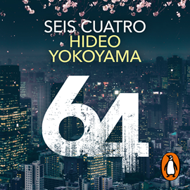 Audiolibro Seis Cuatro  - autor Hideo Yokoyama   - Lee Eugenio Barona