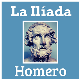 Audiolibro La Ilíada [The Iliad]  - autor Homero   - Lee Manuel Renteria