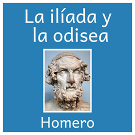 Audiolibro La odisea y la Ilíada  - autor Homero   - Lee Ely Garcia