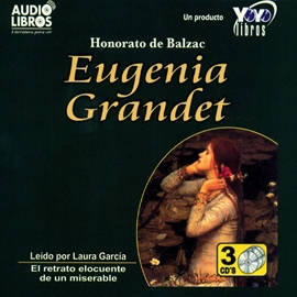 Audiolibro Eugenia Grandet  - autor Honorato de Balzac   - Lee LAURA GARCÍA - acento latino