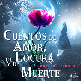 Audiolibro Cuentos de Amor, de Locura y de Muerte  - autor Horacio Quiroga   - Lee Varios narradores
