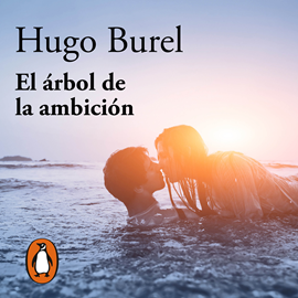 Audiolibro El árbol de la ambición  - autor Hugo Burel   - Lee Adrián Antelo
