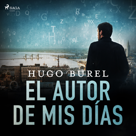 Audiolibro El autor de mis días  - autor Hugo Burel   - Lee Pablo Robles