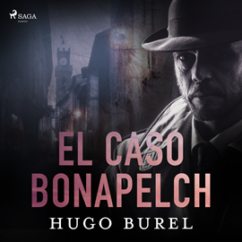 Audiolibro El caso Bonapelch  - autor Hugo Burel   - Lee Rubén Suárez