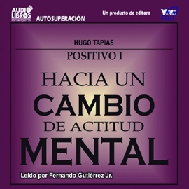 Audiolibro Hacia Un Cambio de Actitud Mental  - autor Hugo Tapias   - Lee Fernando Gutierrez Jr. - acento latino