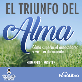 Audiolibro El Triunfo del Alma  - autor Humberto Montes   - Lee Jesus Guzman
