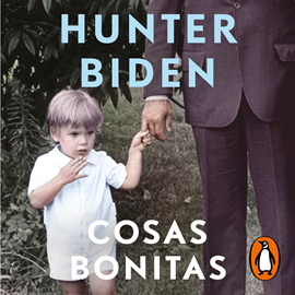 Audiolibro Cosas bonitas  - autor Hunter Biden   - Lee Roberto Medina
