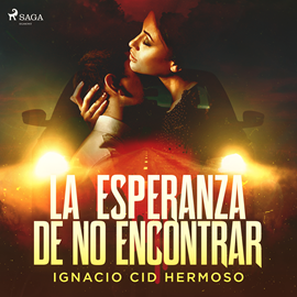 Audiolibro La esperanza de no encontrar  - autor Ignacio Cid Hermoso   - Lee Roger Serradell