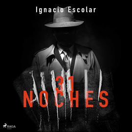 Audiolibro 31 Noches  - autor Ignacio Escolar   - Lee Albert Cortés